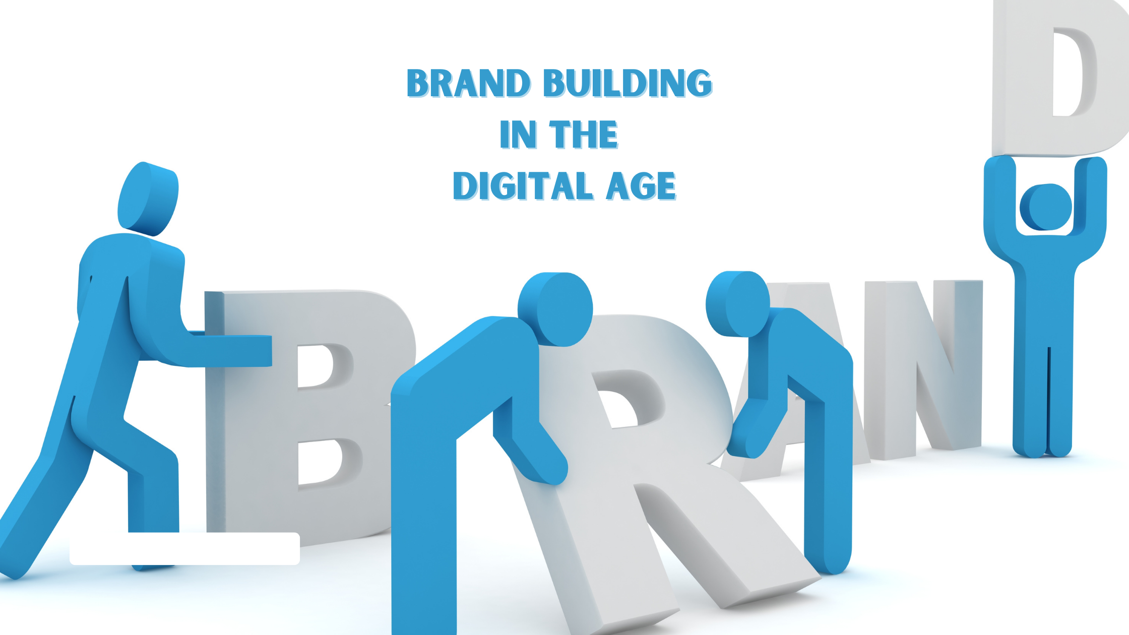 Brand Building Using Digital Marketing: How to Build Your Brand in the Digital Age