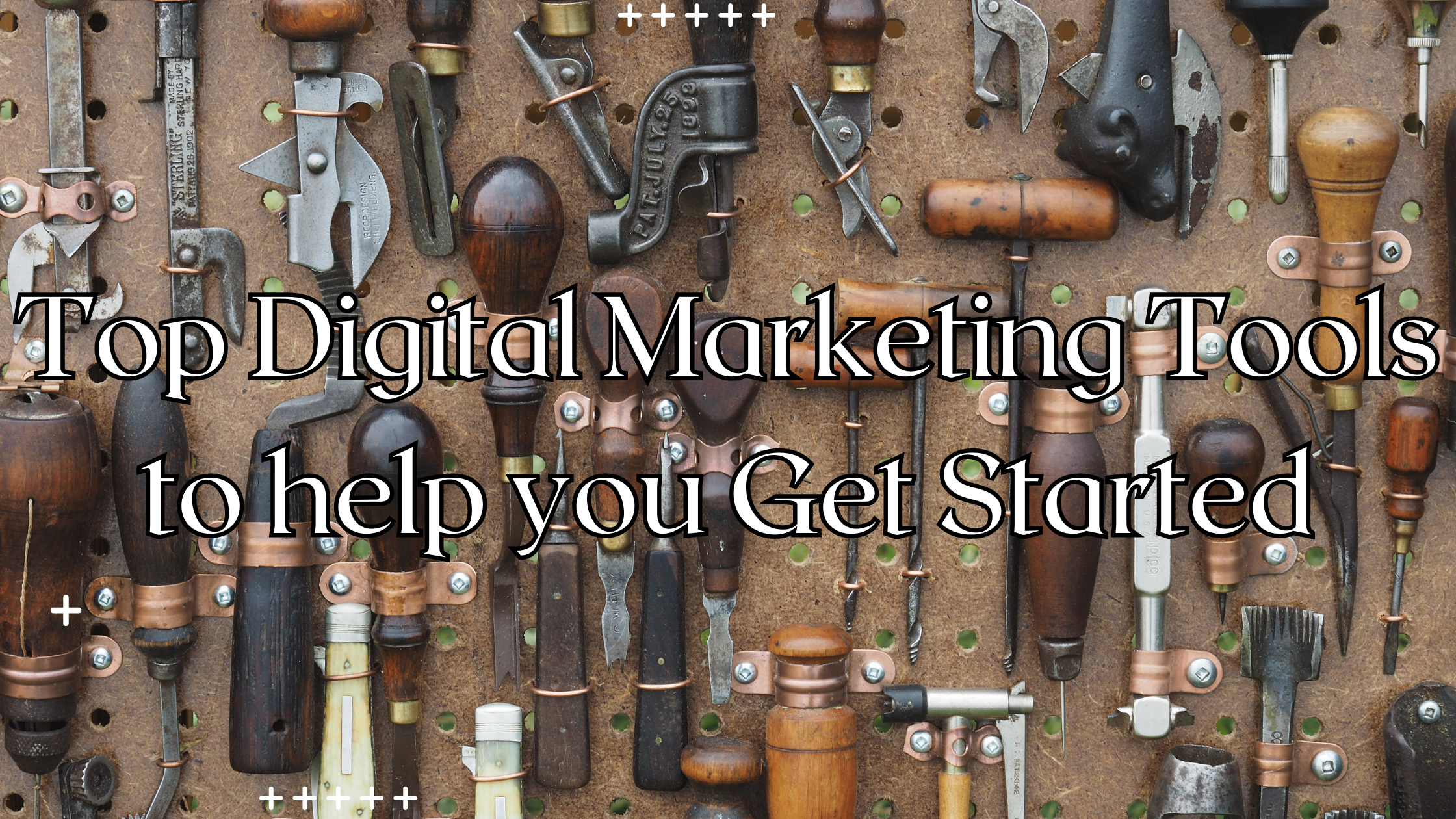 Top Digital Marketing Tools to help you Get Started