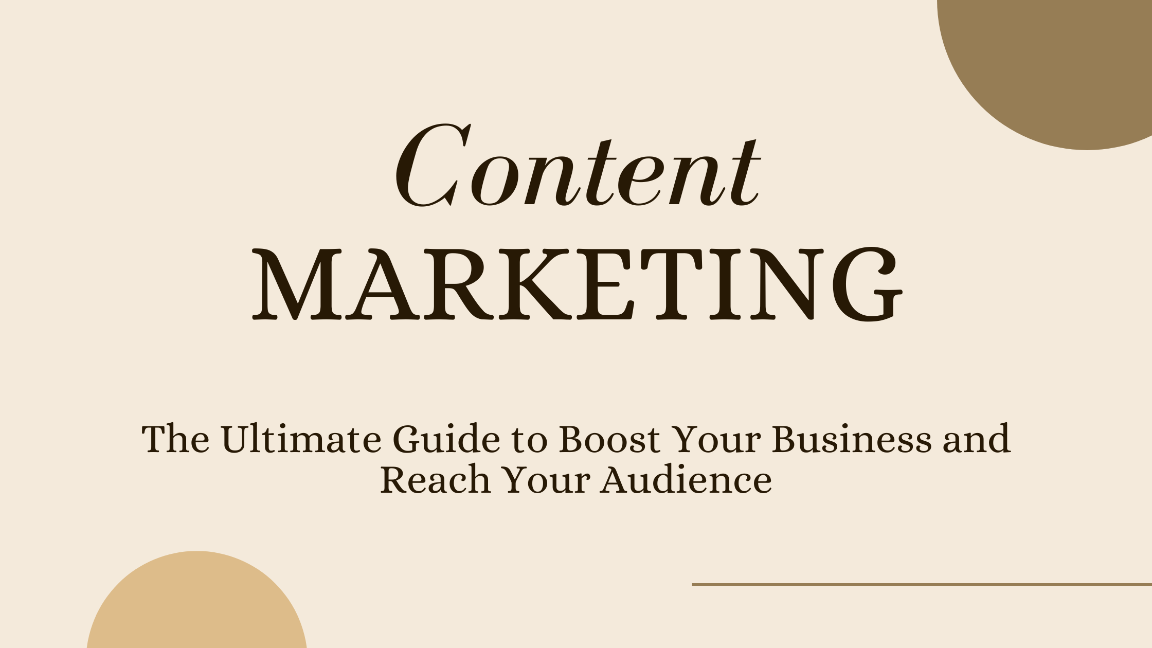 Content Marketing: The Ultimate Guide to Boost Your Business and Reach Your Audience