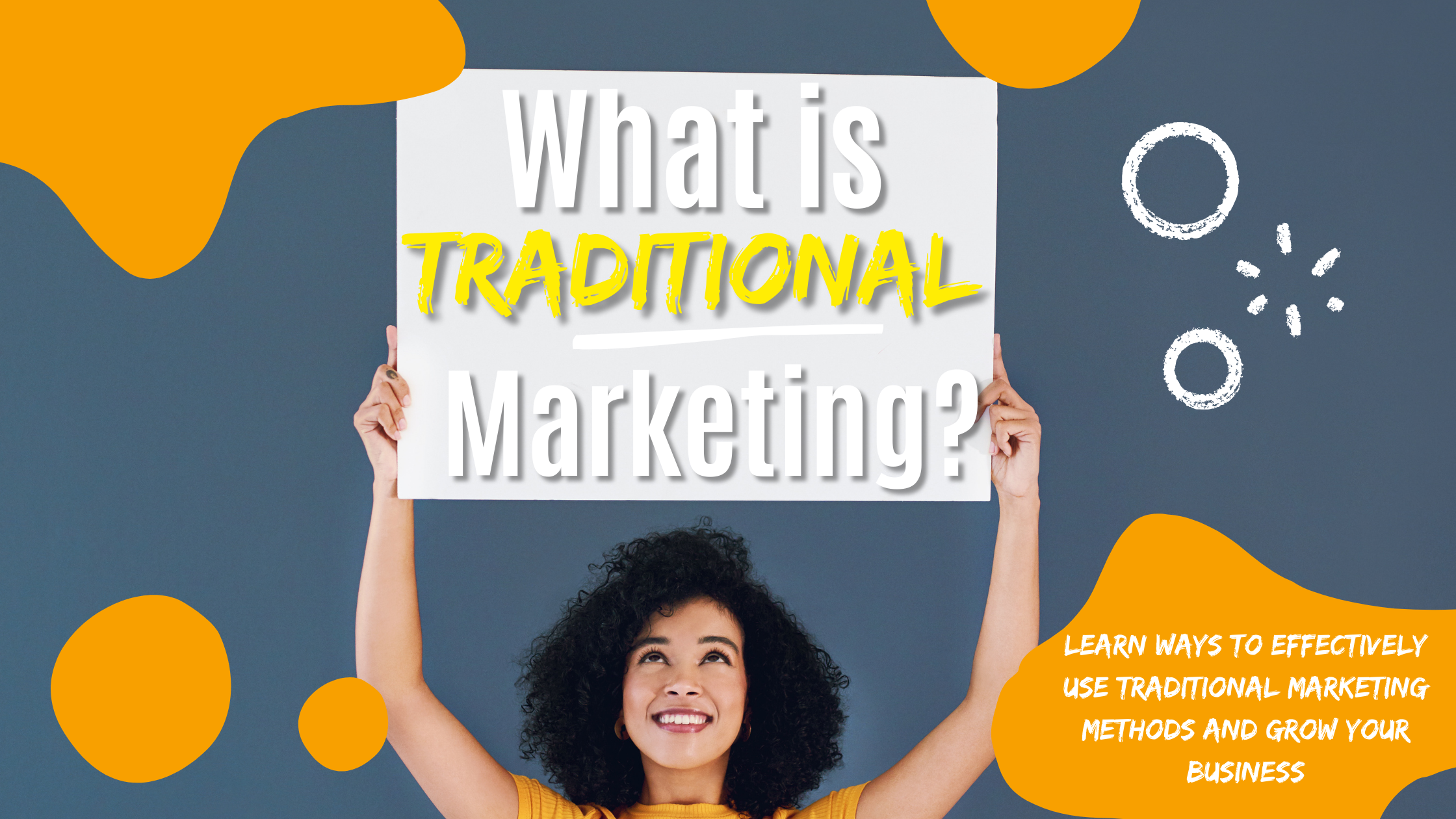 What is Traditional Marketing and how can it help you grow your business?