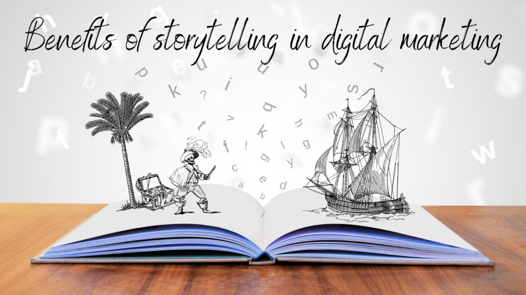 Benefits of storytelling in digital marketing