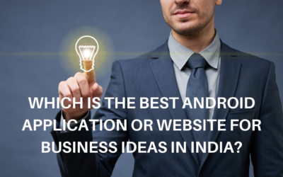 Which is the best Android application or website for business ideas in India?