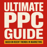 Ultimate PPC Advertising Guide